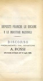 I depositi franchi le dogane e le industrie nazionali. Discorso pronunciato nella tonata del Senato dell'11 luglio 1876