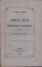 Bozzetti alpini. Marine e paesi. Gite capricciose. Nuova edizione ampliata e riveduta dall'autore