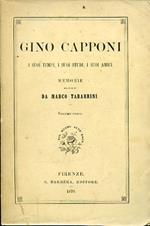 Gino Capponi. I suoi tempi, i suoi studi, i suoi amici. Memore raccolte. Volume unico