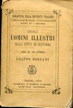 Degli uomini illustri della città di Ravenna. Libro uno con appendice di Filippo Mordani per cura di Gaetano Dehò