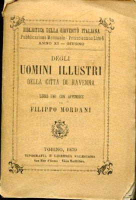 Degli uomini illustri della città di Ravenna. Libro uno con appendice di Filippo Mordani per cura di Gaetano Dehò