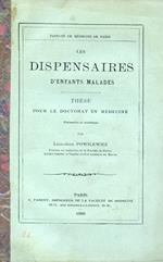 Les dispensaires d'enfants malades. Thése pour le doctorat en médecine présentée et soutenue