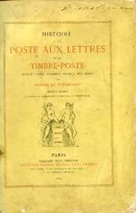Histoire de la poste aux lettres et du timbre-poste depuis leurs origines jusqùa nos jours. Nouvelle édition illustrée de nombreuses vignettes, par Bertall