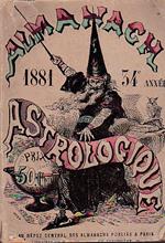 Almanach Astrologique Scientifique Astronomique Physique Satirique Anecdotique etc. Magnétisme Éléctricité Locomotion aérienne Découvertes nouvelles Progrés etc. 60 gravures. 1881