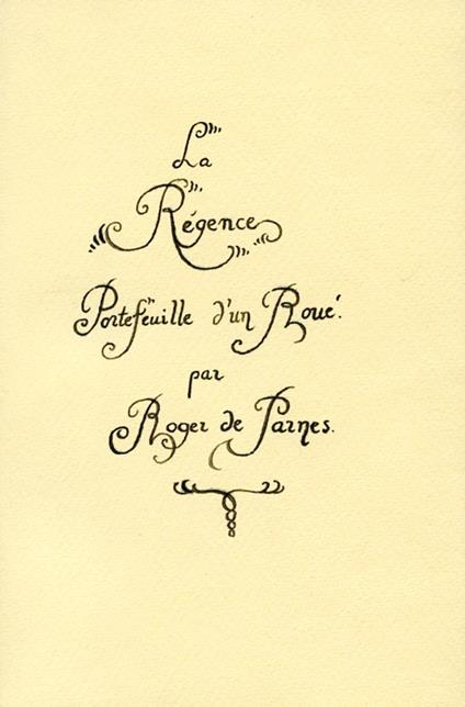 La Régence. Portefeuille d'un Roué. Avec préface par Georges d'Heylli - Roger de Parnes - copertina