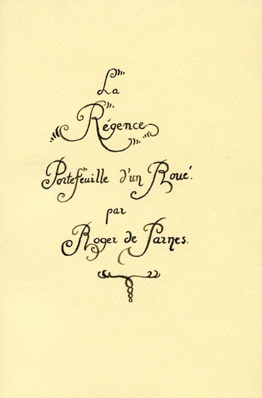 La Régence. Portefeuille d'un Roué. Avec préface par Georges d'Heylli - Roger de Parnes - copertina