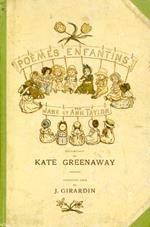 Poémes Enfantins. Illustrations de Kate Greenaway. Traduction libre de J. Girardin