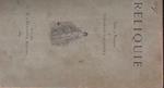 Reliquie. Testo e disegni