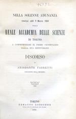 Nella solenne adunanza tenutasi addì 9 marzo 1884 dalla Reale Accademia delle Scienze di Torino a commemorare il primo centenario della sua istituzione. Discorso