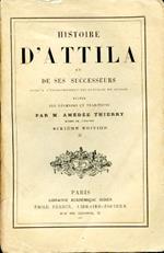 Histoire d'Attila et de ses successeurs jusq'a l'établissement des Hongrois en Europe suivie des légendes et traditions