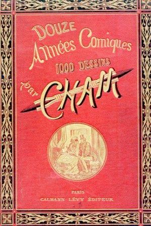 Douze années comiques. 1000 dessins. Introduction par Ludovic Halévy - Cham - copertina