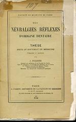 Des névralgies réflexes d'origine dentaire. Thése pour le doctorat en médecine présentée et soutenue