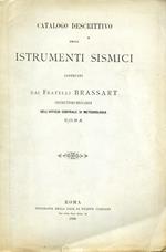 Catalogo descrittivo degli istrumenti sismici costruiti dai Fratelli Brassart costruttori. meccanici dell'Ufficio Centrale di Meteorologia