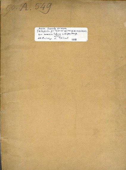 Progetto di teatro notturno e diurno con annesso salone e dipendenze ad uso del Municipio di Torino. Con Otto Tavole - Daniele Donghi - copertina