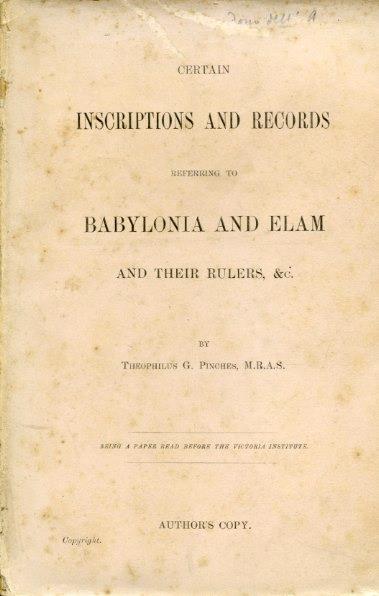 Certain inscriptions and records referring to Babylonia and Elam and their rules, &c. Being a paper read before the Victoria Institute. Author's Copy - Theophilus Goldridge Pinches - copertina