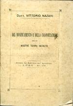 Del bonificamento e della colonizzazione delle nostre terre incolte. Estratto dal Bullettino dell'Agricolura n. 37 38 39. Sett. 1892