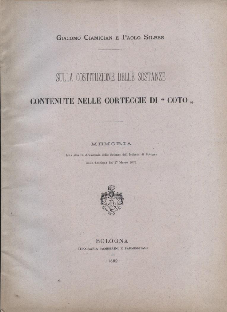 Sulla costituzione delle sostanze contenute nelle corteccie di coto. Memoria letta alla R. Accademia delle Scienze dell'Istituto di Bologna nella Sessione del 27 Marzo 1892
