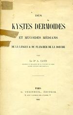 Des kystes dermoides et mucoides médians de la langue & du plancher de la bouche