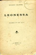 Leonessa. Dramma in due atti