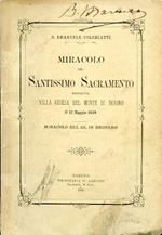 Miracolo del Santissimo Sacramento avvenuto nella chiesa del Monte di Torino il 12 Maggio 1640 secondo i documenti esistenti con un cenno degli altri fatti che compongono la storia di detto Monte di Torino il 12 maggio 1640. Miracolo del SS. in Dronero