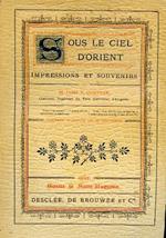 Sous le ciel d'Orient. Impressions et souvenirs
