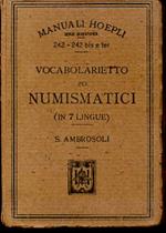 Vocabolarietto dei numismatici (in 7 lingue). Francese. Italiano. Tedesco. Italiano. Inglese. Italiano. Spagnuolo. Italiano. Latino. Italiano. Greco moderno. Italiano. Italiano. Francese. Tedesco. Inglese