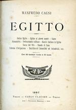Egitto. Antico Egitto. Egitto ai giorni nostri. Cairo. Alessandria. Ordinamento militare. Scuole italiane in Egitto. Corso del Nilo. Canale di Suez. Sistema d'irrigazione. Stabilimenti Scientifici ed Industriali, ecc
