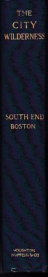 The City Wilderness. a settlement study by residents and associates of the South End House. South End Boston