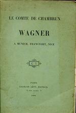 Wagner a Munich Francfort Nice
