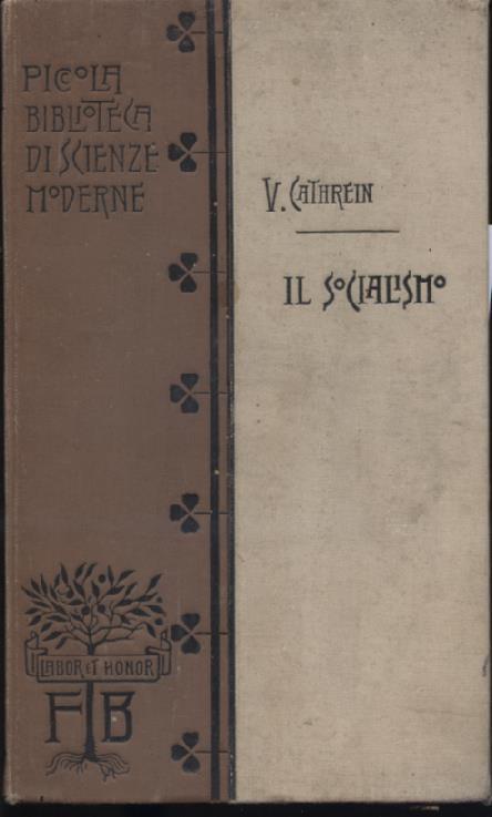 Il Socialismo. Suo valore teoretico e pratico. Prima versione italiana fatta sulla 5a edizione tedesca da Monsignor Giulio Cecconi - Victore Cathrein - copertina