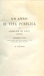 Un anno di vita pubblica del Comune di Asti (1441). Documenti e note tratti dal Registro degli Atti del Consiglio dei 12 Savi e del Consiglio Generale del Comune
