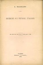Ricerche sui petroli italiani. Estratto dalla Gazzetta Chimica Italiana t. XXXII parte I 1902