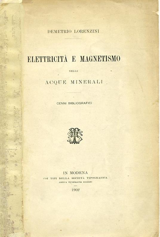 Elettricità e magnetismo nelle acque minerali. Cenni bibliografici - Demetrio Lorenzini - copertina