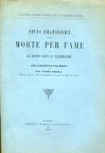 Studi ematologici sulla morte per fame e sul digiuno seguito da rialimentazione. Nota riassuntiva preliminare
