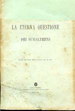 L' eterna questione dei subalterni. Estratto dalla Rivista Militare Italiana, disp. XI, 1906