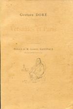 Versailles et Paris 1871 d'aprés les dessins originaux de Gustave Doré. Préface de M.Gabriel Hanotaux