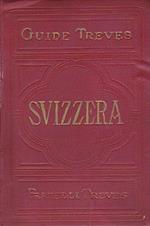 La Svizzera. Nuova edizione completamente rifusa. Guide Treves (nuova serie)