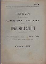 Decreto che approva l'annesso testo unico delle leggi sugli spiriti 16 settembre 1909 num. 704 (Gazzetta Ufficiale del 12 novembre 1909)