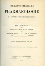 Die experimentelle Pharmakologie als Grundlage der Arzneibhandlung. Ein Lehrbuch für Studierende und arzte. Zweite, neuarbeitete Auflage. Mit 64 z. t. farbigen Textabbildungen und 1 farbigen Tafel