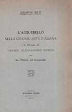 L' Acquerello nella grande arte italiana e la medaglia del Premio Alessandro Durini per la Pittura all'Acquerello