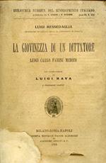 La giovinezza di un dittatore. Luigi Carlo Farini medico. Con introduzione di Luigi Rava e documenti inediti