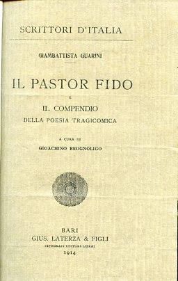 Il Pastor Fido e il compendio della poesia tragicomica. A cura di Gioachino Brognoligo