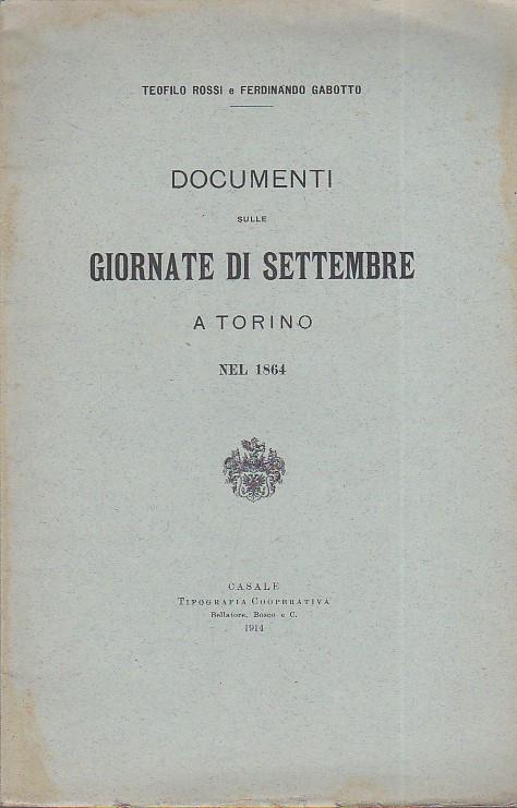 Documenti sulle giornate di settembre a Torino nel 1864 - Teofilo Rossi,Ferdinando Gabotto - copertina