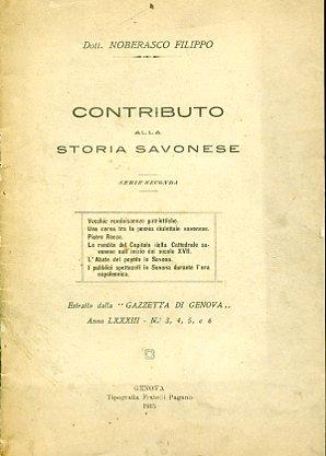 Contributo alla storia savonese. Serie seconda. Estratto dalla "Gazzetta di Genova", anno LXXXIII, n. 3, 4, 5, e 6