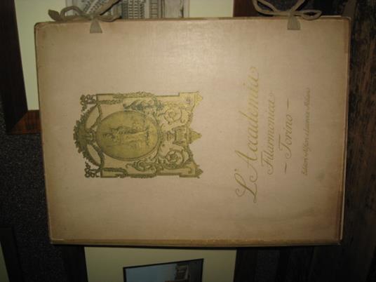 Il Palazzo della Accademia Filarmonica in Torino (già Caraglio) nel primo centenario dell' Accademia Filarmonica 1814-1914 - Lorenzo Rovere - copertina