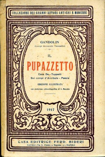 Il Pupazzetto. Casa De Tappetti. Sui campi d'Annibale. Poesie. Con illustrazioni dell'Autore e con prefazione critico. biografica di A. Macchia - Gandolin - copertina