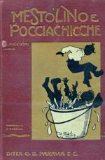 Mestolino e Pocciachicche. Avventure di due birichini. Illustrazioni di A. Mussino