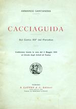 Cacciaguida. Sul Canto XV° del Paradiso. Conferenza tenuta la sera del 4 maggio 1918 al Circolo degli Artisti di Torino