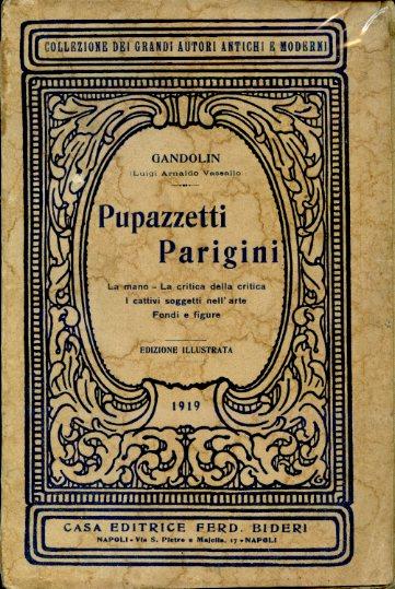 Pupazzetti Parigini. La mano - La critica della critica - I cattivi soggetti nell'arte - Fondi e figure. Con illustrazione dell'Autore e con prefazione di Sabatino Lopez - Gandolin - copertina