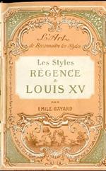 L' art de reconnaître les styles. Les Styles Régence et Louis XV